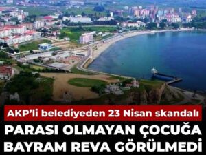 akpli-belediye-parasi-olmayan-cocuga-23-nisani-reva-gormedi-C9rNbAvl