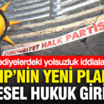 CHP’den AKP’li Belediyelere Yönelik Yolsuzluk İddialarına Karşı Kitlesel Hukuk Hareketi