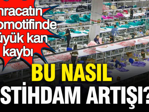 Bu nasil istihdam artisi ihracatin lokomotifinde buyuk kan kaybi ubqB6M9A